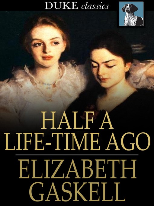 Title details for Half a Life-Time Ago by Elizabeth Gaskell - Wait list